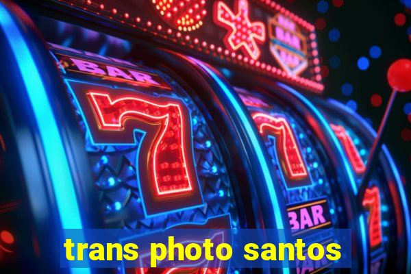 trans photo santos